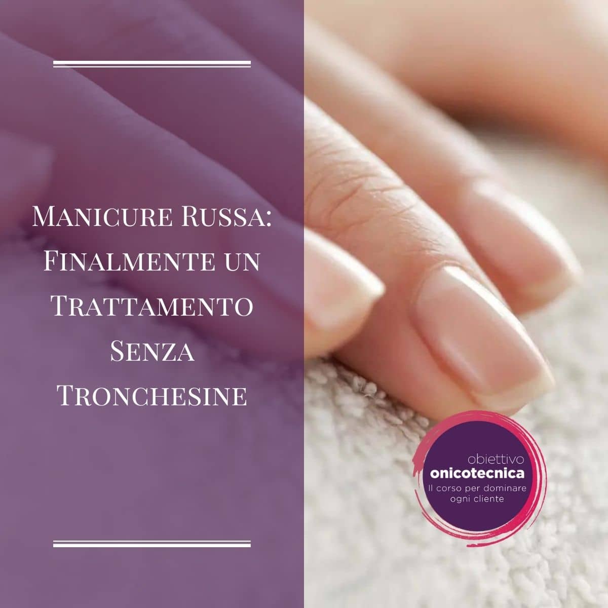 Manicure Russa: Finalmente un Trattamento Senza Tronchesine